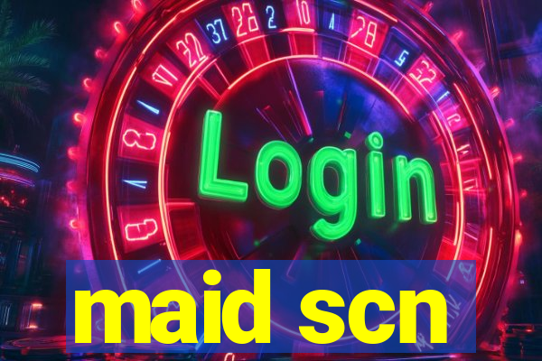maid scn